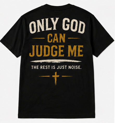 Only God Can Judge Me | Premium Christian Graphic T-Shirt