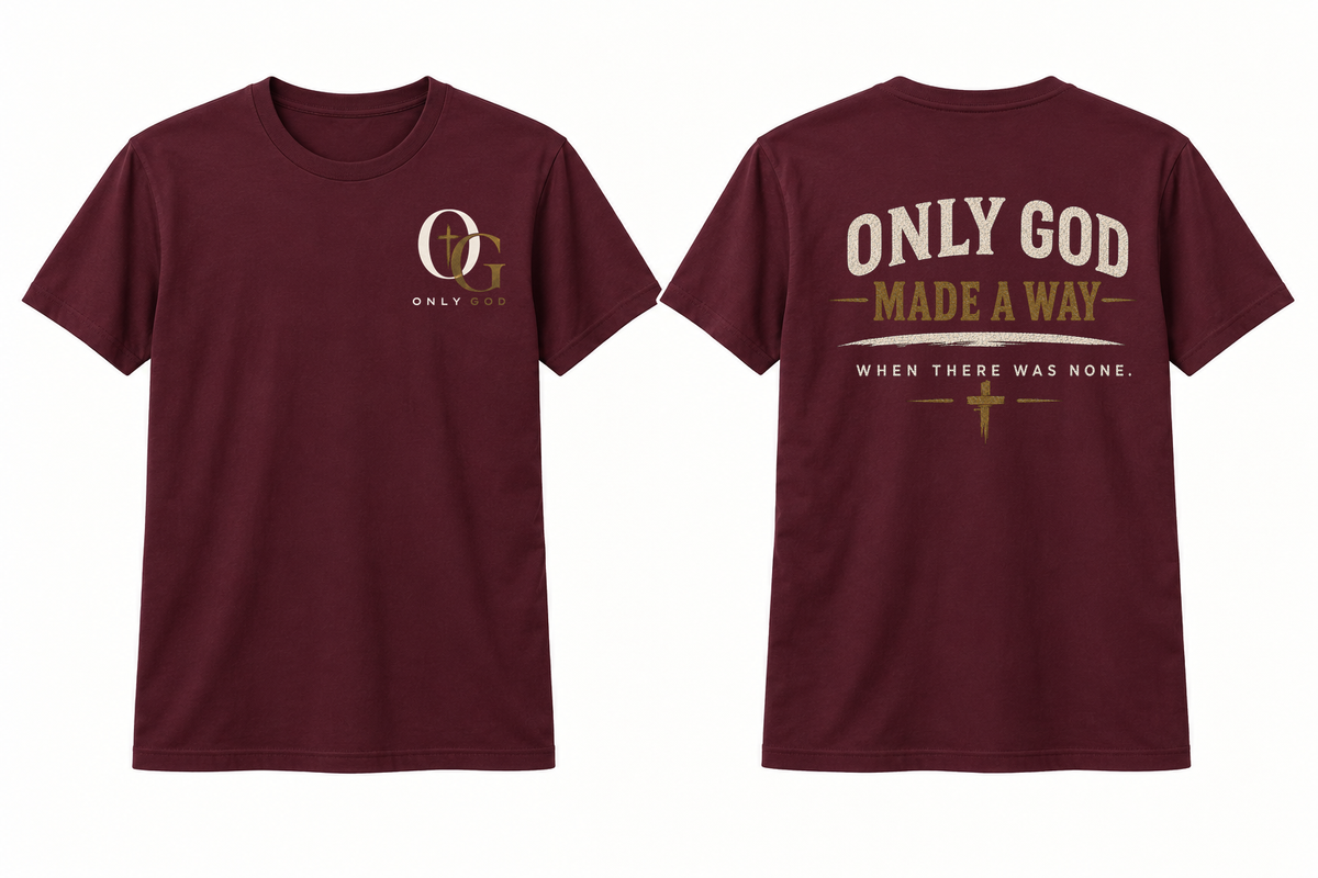 Only God Made a Way Oxblood front and back mockup; back artwork begins three inches below neckline