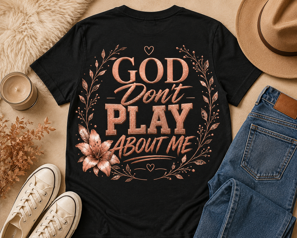 God Don’t Play About Me shirt back flat lay