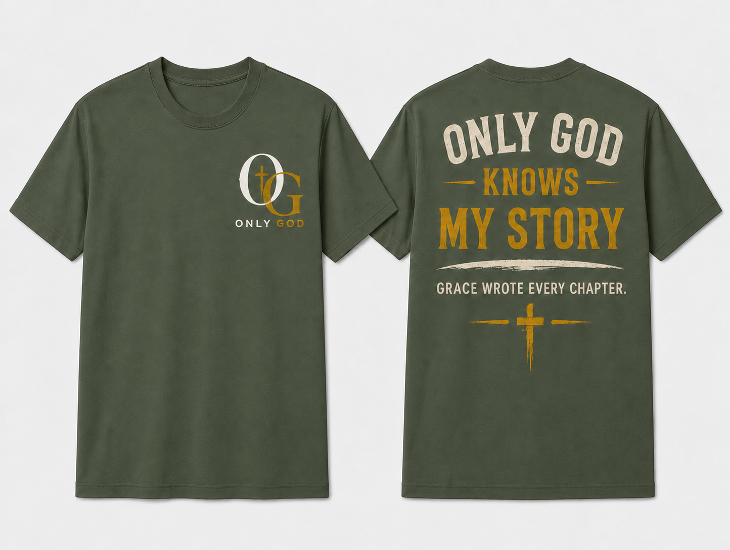 Only God Knows My Story Military Green front and back