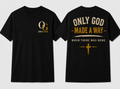 Only God Made a Way front and back black T-shirts shown in standardized Large fit